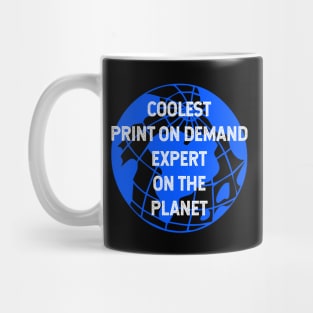 Coolest Print On Demand Expert on the Planet Mug